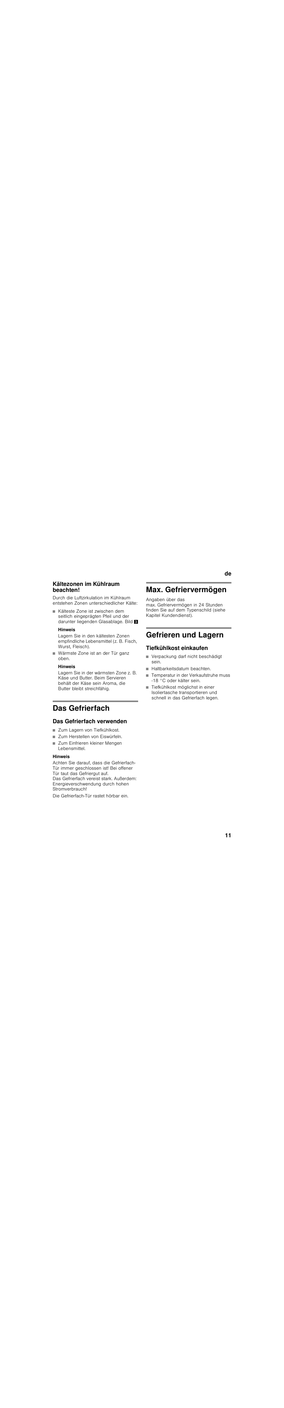 Kältezonen im kühlraum beachten, Hinweis, Wärmste zone ist an der tür ganz oben | Das gefrierfach, Das gefrierfach verwenden, Zum lagern von tiefkühlkost, Zum herstellen von eiswürfeln, Zum einfrieren kleiner mengen lebensmittel, Die gefrierfach-tür rastet hörbar ein, Max. gefriervermögen | Bosch KIL18V20FF Réfrigérateur intégrable Confort Fixation de porte par glissières User Manual | Page 11 / 85