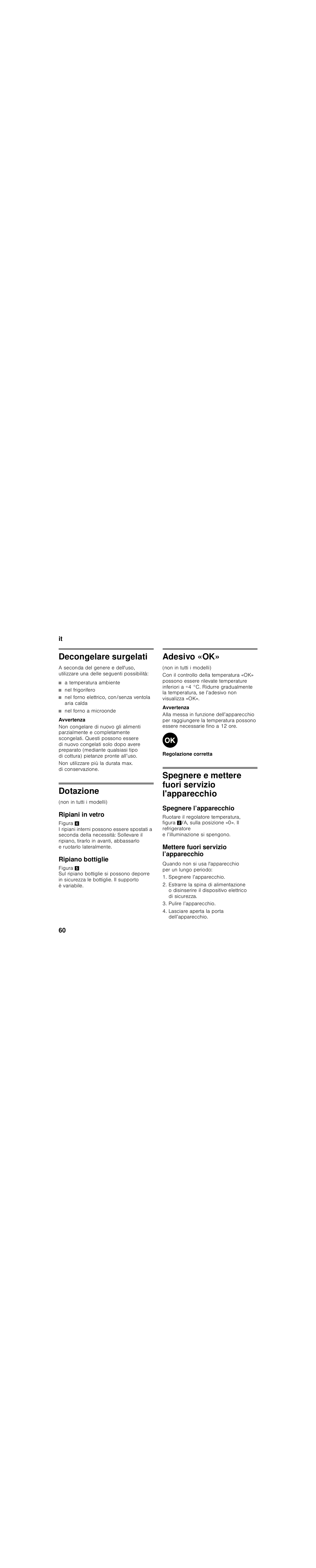 Decongelare surgelati, A temperatura ambiente, Nel frigorifero | Nel forno elettrico, con/senza ventola aria calda, Nel forno a microonde, Avvertenza, Non utilizzare più la durata max. di conservazione, Dotazione, Non in tutti i modelli), Ripiani in vetro | Bosch KIL18V20FF Réfrigérateur intégrable Confort Fixation de porte par glissières User Manual | Page 60 / 85