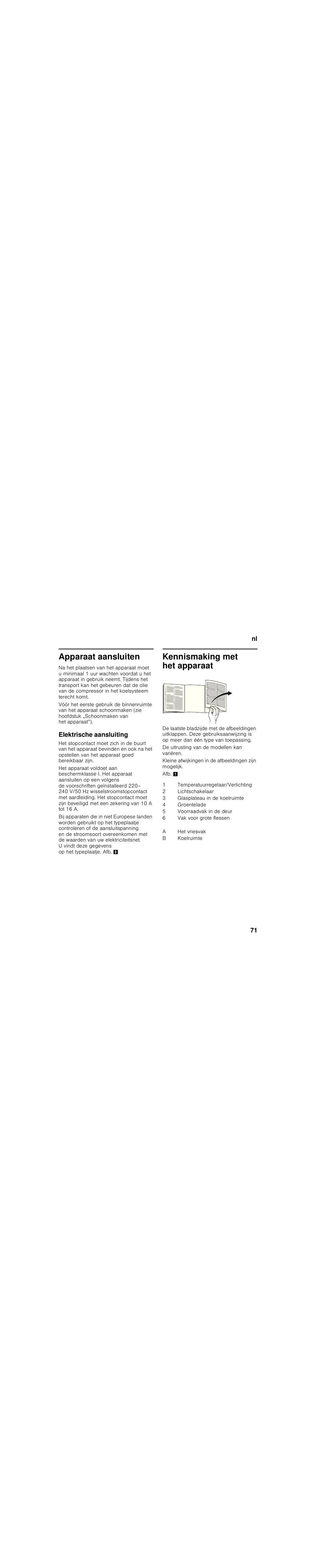 Apparaat aansluiten, Elektrische aansluiting, Kennismaking met het apparaat | De uitrusting van de modellen kan variëren, Temperatuurregelaar/verlichting, Lichtschakelaar, Glasplateau in de koelruimte, Groentelade, Voorraadvak in de deur, Vak voor grote flessen | Bosch KIL18V20FF Réfrigérateur intégrable Confort Fixation de porte par glissières User Manual | Page 71 / 85