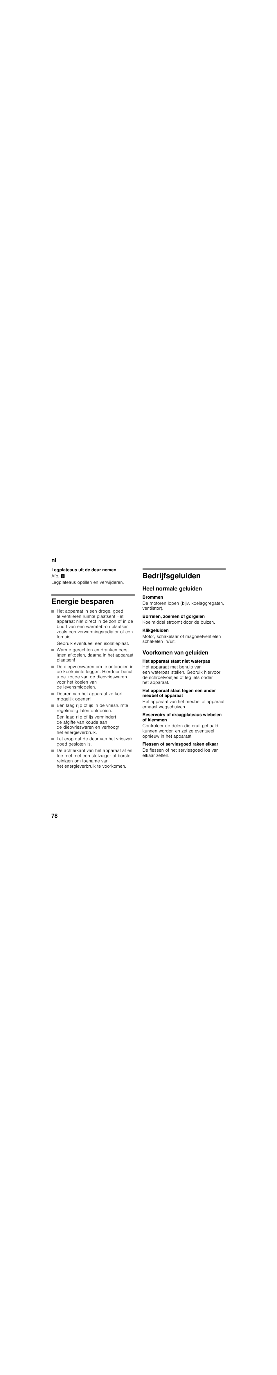 Legplateaus uit de deur nemen, Legplateaus optillen en verwijderen, Energie besparen | Gebruik eventueel een isolatieplaat, Deuren van het apparaat zo kort mogelijk openen, Bedrijfsgeluiden, Heel normale geluiden, Brommen, Borrelen, zoemen of gorgelen, Koelmiddel stroomt door de buizen | Bosch KIL18V20FF Réfrigérateur intégrable Confort Fixation de porte par glissières User Manual | Page 78 / 85