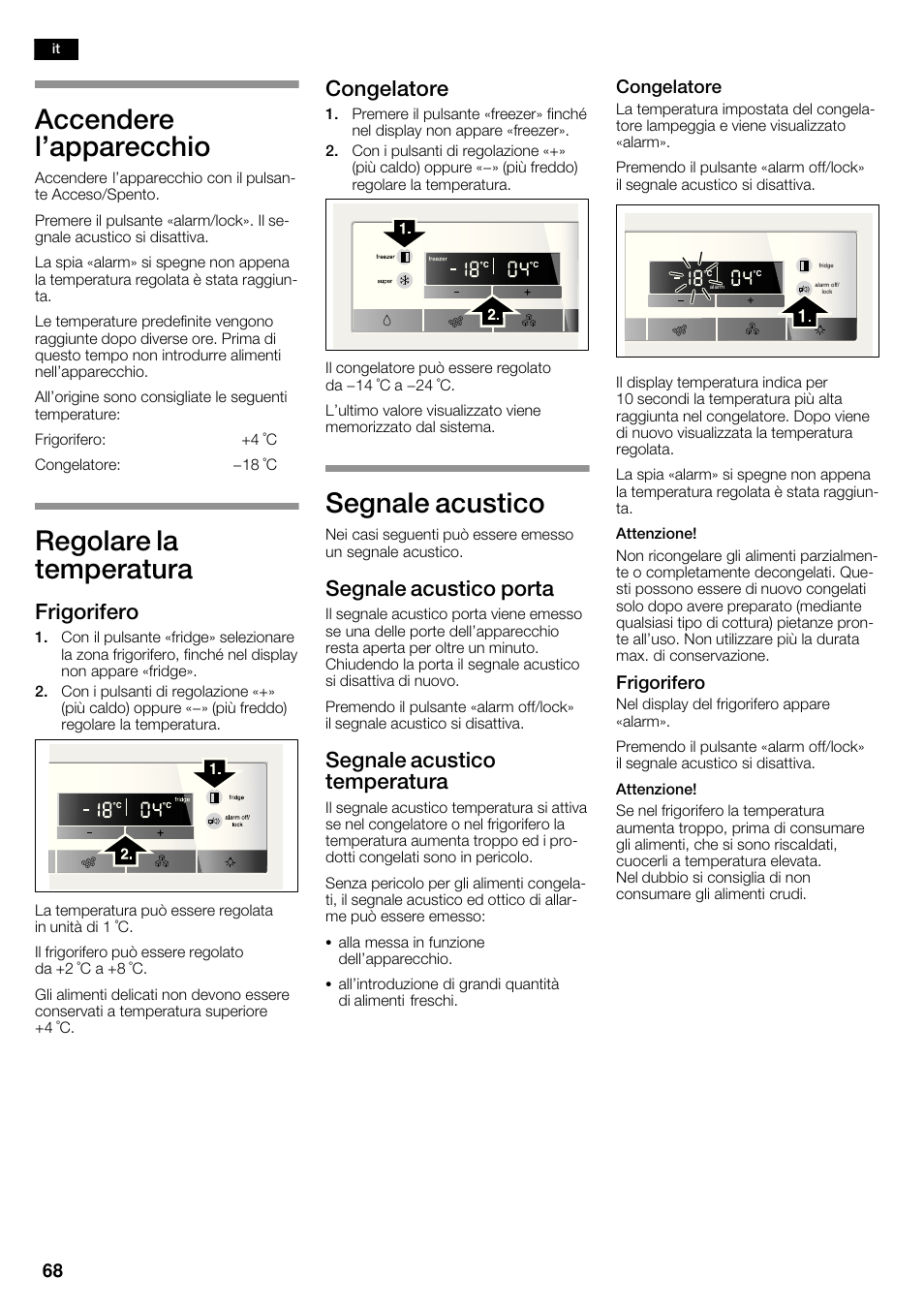 Accendere l'apparecchio, Regolare la temperatura, Segnale acustico | Frigorifero, Congelatore, Segnale acustico porta, Segnale acustico temperatura | Bosch KAD62V40 Réfrigérateur-congélateur américain Confort User Manual | Page 68 / 119