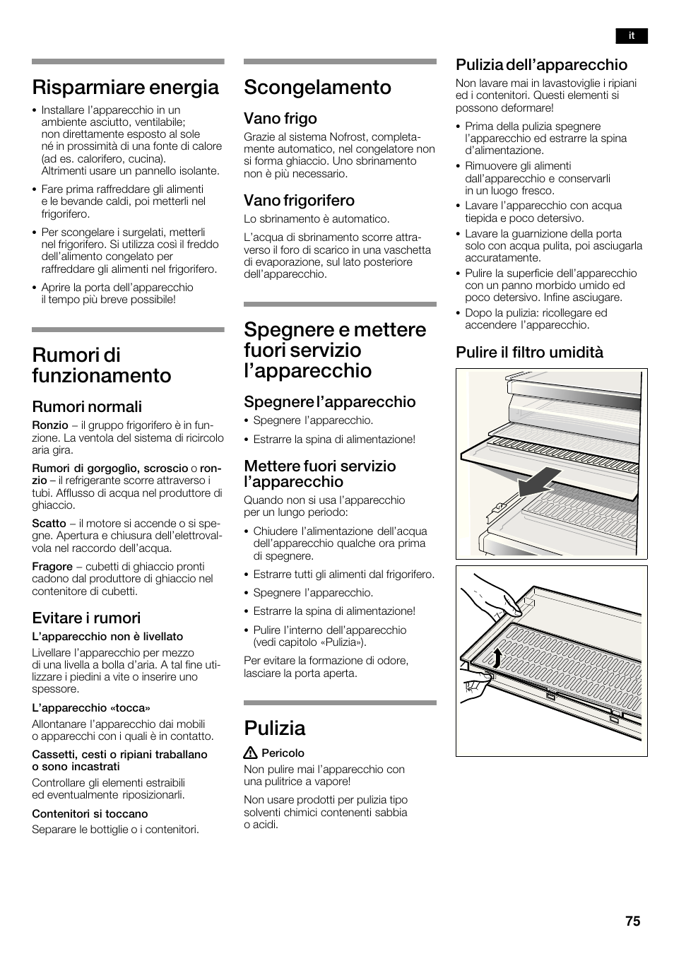 Risparmiare energia, Rumori di funzionamento, Scongelamento | Spegnere e mettere fuori servizio l'apparecchio, Pulizia, Rumori normali, Evitare i rumori, Vano frigo, Vano frigorifero, Spegnere l'apparecchio | Bosch KAD62V40 Réfrigérateur-congélateur américain Confort User Manual | Page 75 / 119