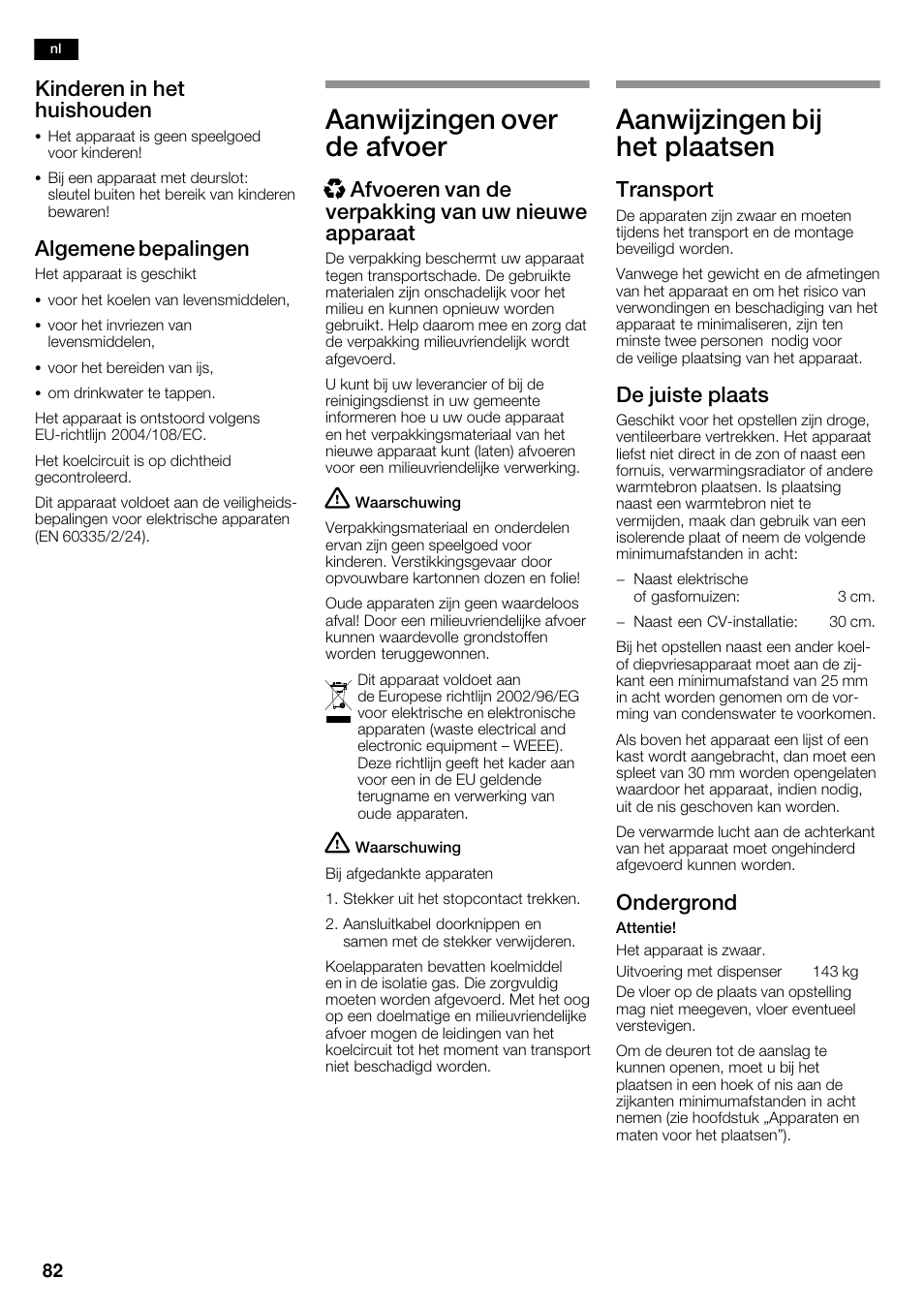 Aanwijzingen over de afvoer, Aanwijzingen bij het plaatsen, Kinderen in het huishouden | Algemene bepalingen, Xafvoeren van de verpakking van uw nieuwe apparaat, Transport, De juiste plaats, Ondergrond | Bosch KAD62V40 Réfrigérateur-congélateur américain Confort User Manual | Page 82 / 119