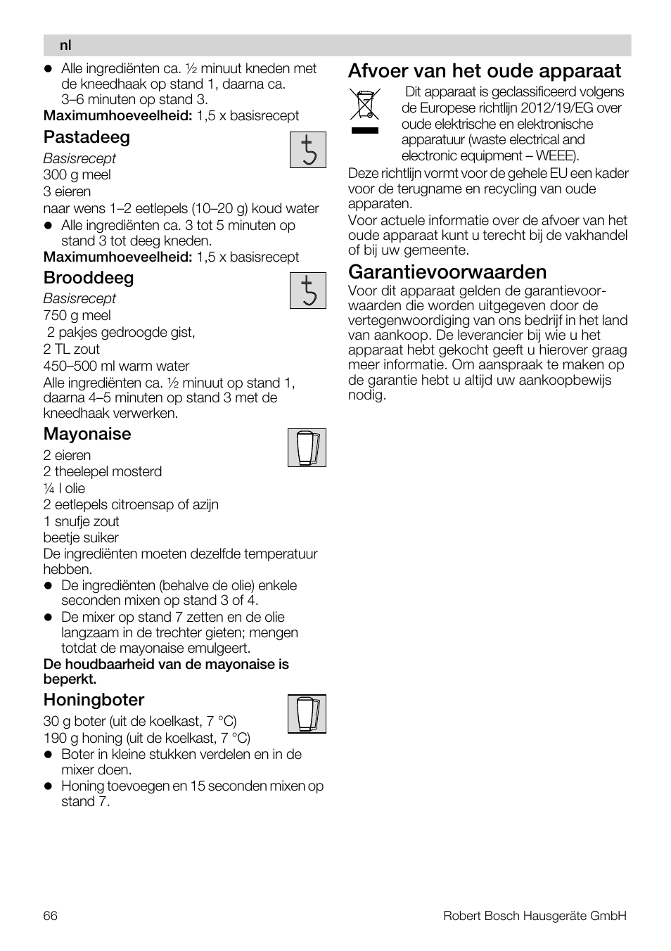 Afvoer van het oude apparaat, Garantievoorwaarden, Pastadeeg | Brooddeeg, Mayonaise, Honingboter | Bosch MUM57810 KITCHEN MACHINE INOX 900W HOME PRO Home Professional User Manual | Page 66 / 208