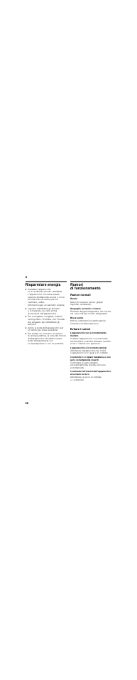 Risparmiare energia, Altrimenti usare un pannello isolante, Rumori di funzionamento | Rumori normali, Ronzio, Gorgoglìo, scroscio o fruscìo, Breve scatto, Evitare i rumori, L'apparecchio non è correttamente livellato, L'apparecchio è in contatto laterale | Bosch KIR18V20FF Réfrigérateur intégrable Confort Fixation de porte par glissières User Manual | Page 46 / 63