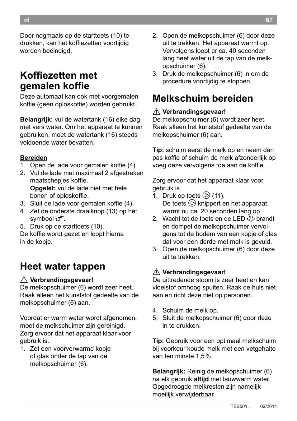 Koffiezetten met gemalen koffie, Heet water tappen, Melkschuim bereiden | Bosch TES50129RW VeroCafe Machine à café Expresso automatique Noir User Manual | Page 71 / 122