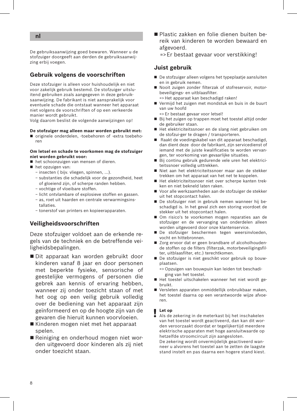 Gebruik volgens de voorschriften, Veiligheidsvoorschriften, Juist gebruik | Bosch Aspirateur sans sac BGS32200 Bosch Relyyy Technologie sans sac innovante SensorBagless User Manual | Page 9 / 140