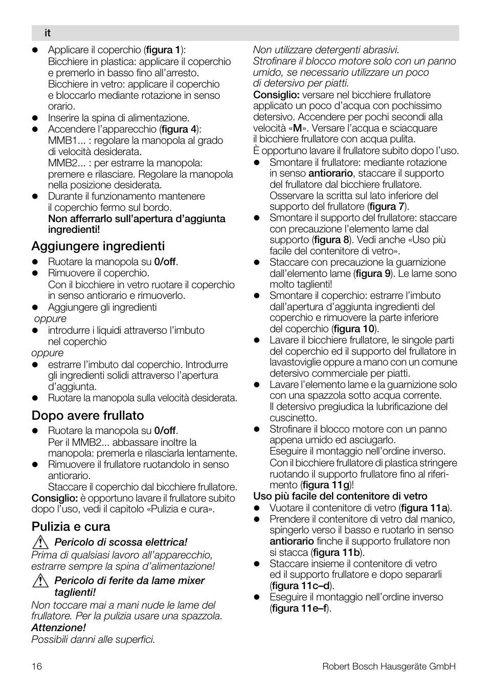 Aggiungere ingredienti, Dopo avere frullato, Pulizia e cura | Bosch MMB11R2 Blender rouge User Manual | Page 16 / 94