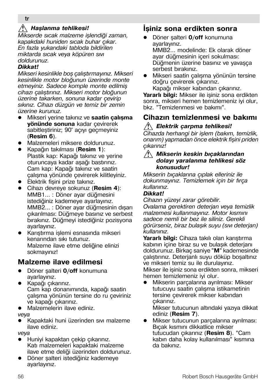 Malzeme ilave edilmesi, Ýþiniz sona erdikten sonra, Cihazýn temizlenmesi ve bakýmý | Bosch MMB11R2 Blender rouge User Manual | Page 56 / 94