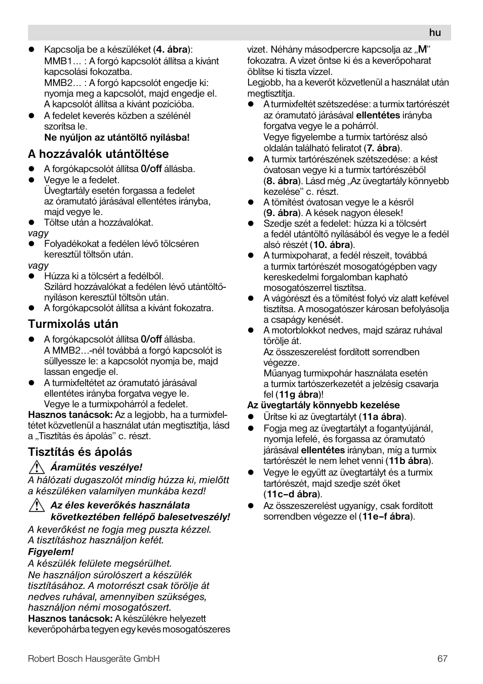 A hozzávalók utántöltése, Turmixolás után, Tisztítás és ápolás | Bosch MMB11R2 Blender rouge User Manual | Page 67 / 94