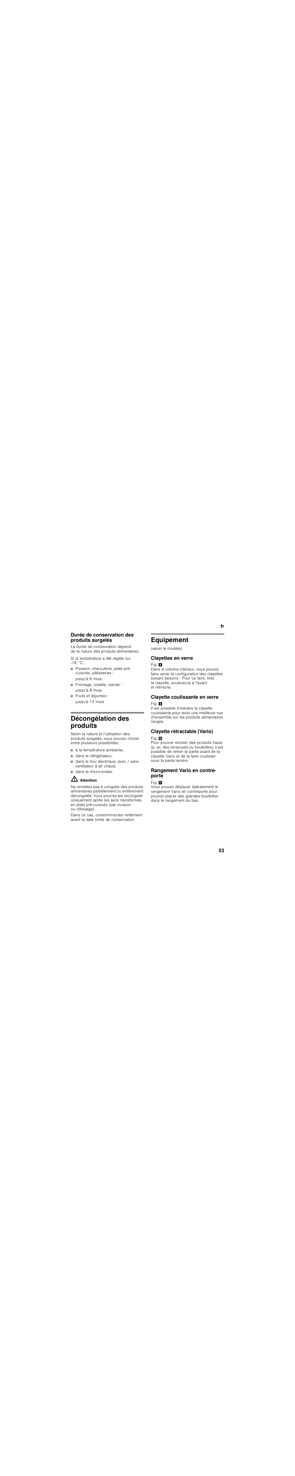 Durée de conservation des produits surgelés, Jusqu’à 6 mois, Fromage, volaille, viande | Jusqu’à 8 mois, Fruits et légumes, Jusqu’à 12 mois, Décongélation des produits, À la température ambiante, Dans le réfrigérateur, Dans le micro-ondes | Bosch KIL82AF30 Réfrigérateur intégrable Premium Fixation de porte à pantographe User Manual | Page 53 / 105