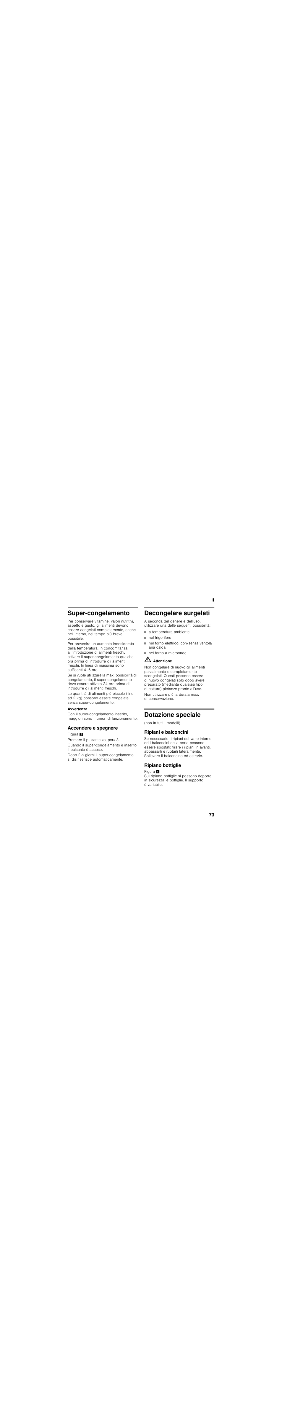 Super-congelamento, Accendere e spegnere, Decongelare surgelati | A temperatura ambiente, Nel frigorifero, Nel forno elettrico, con/senza ventola aria calda, Nel forno a microonde, Dotazione speciale, Ripiani e balconcini, Ripiano bottiglie | Bosch KGN49SM31 Réfrigérateur-congélateur combiné Premium Luxe User Manual | Page 73 / 102