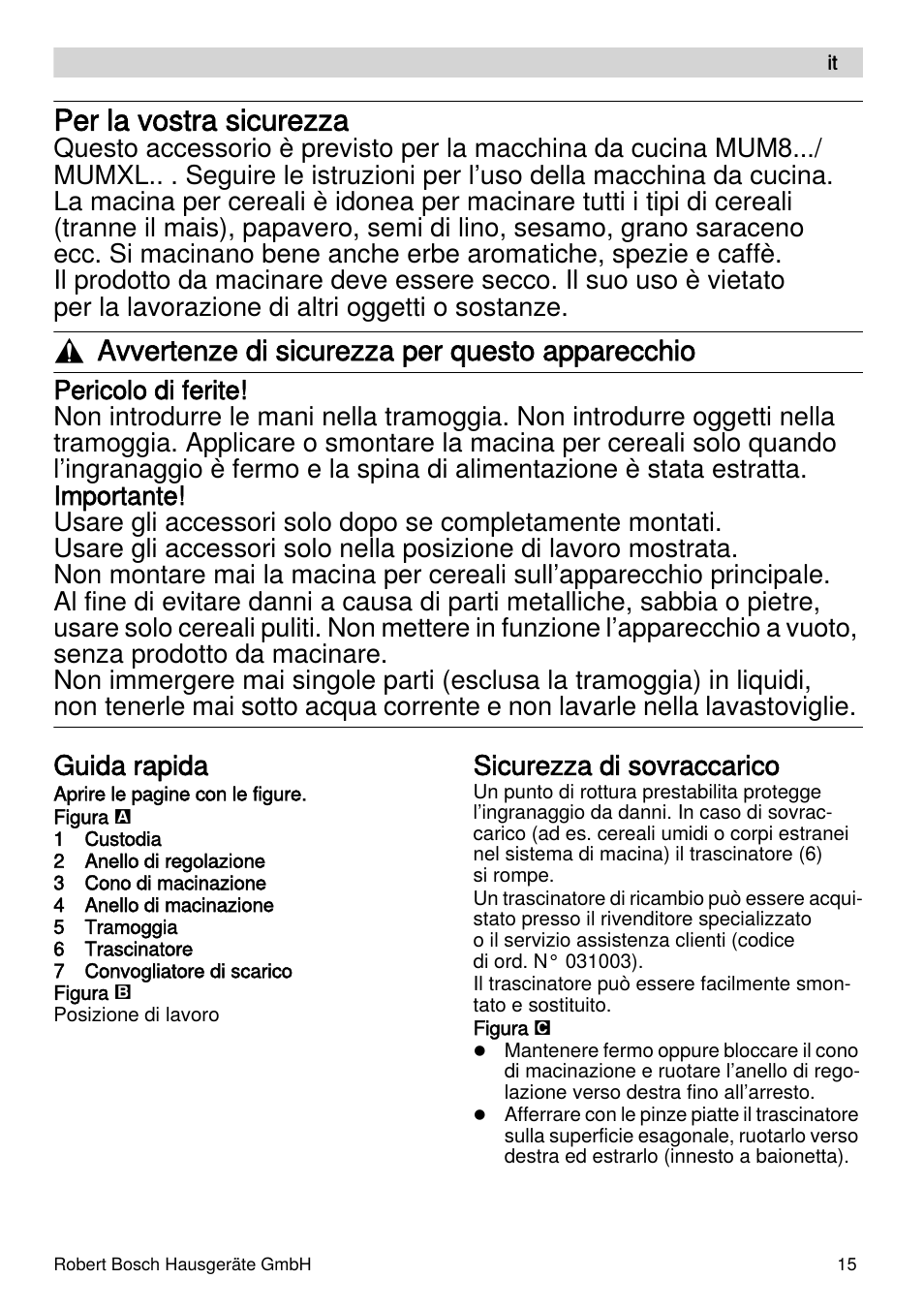 Per la vostra sicurezza, Avvertenze di sicurezza per questo apparecchio, Guida rapida | Sicurezza di sovraccarico | Bosch MUZXLVE1 VitalEmotion pour les maîtres du pain le kit VitalEmotion est composé dun moulin à céréales dun mini-hachoir Multi-mixer et de 3 disques User Manual | Page 15 / 74