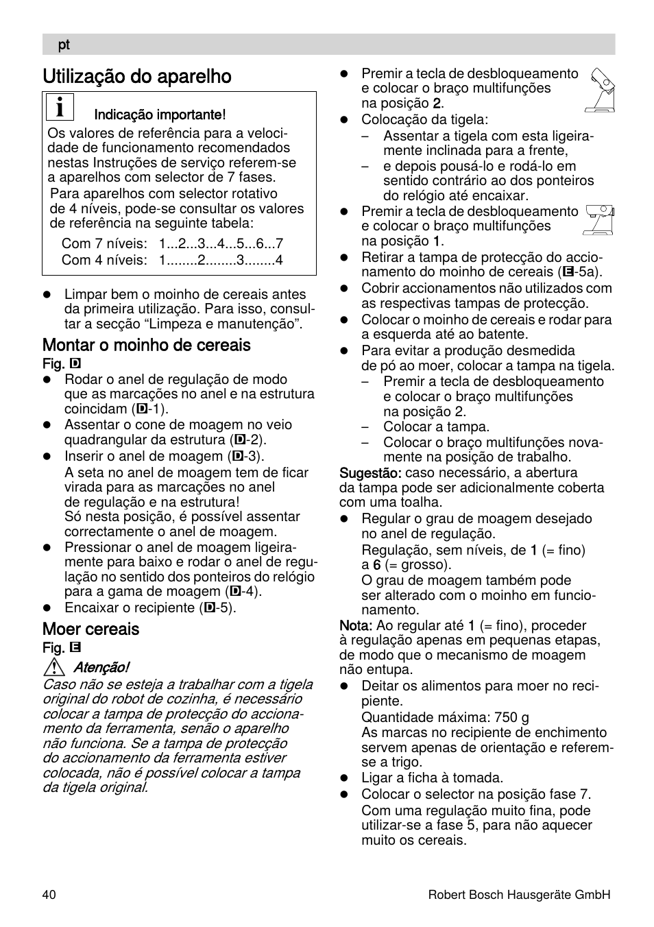 Utilização do aparelho, Montar o moinho de cereais, Moer cereais | Bosch MUZXLVE1 VitalEmotion pour les maîtres du pain le kit VitalEmotion est composé dun moulin à céréales dun mini-hachoir Multi-mixer et de 3 disques User Manual | Page 40 / 74