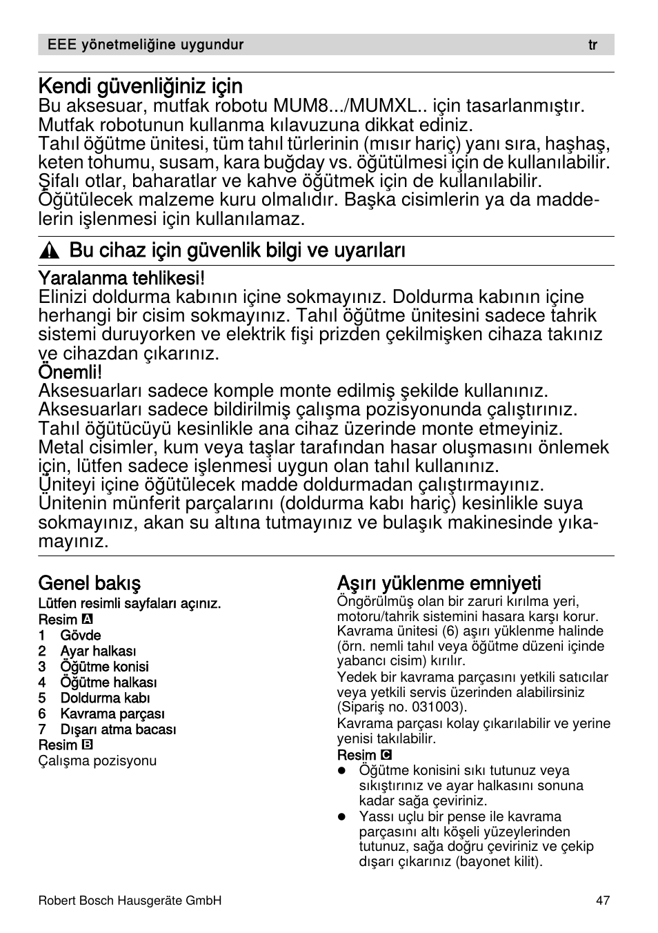 Kendi güvenliğiniz için, Bu cihaz için güvenlik bilgi ve uyarıları, Genel bakış | Aşırı yüklenme emniyeti | Bosch MUZXLVE1 VitalEmotion pour les maîtres du pain le kit VitalEmotion est composé dun moulin à céréales dun mini-hachoir Multi-mixer et de 3 disques User Manual | Page 47 / 74