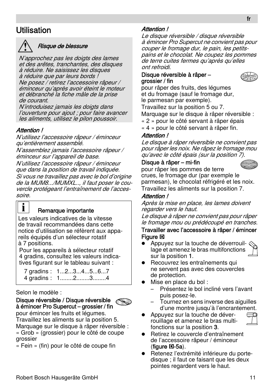 Utilisation | Bosch MUZXLVL1 VeggieLove pour les amateurs de fruits de légumes et de crudités le kit VeggieLove est composé dun accessoire râpeur éminceur et de 5 disques. User Manual | Page 11 / 73