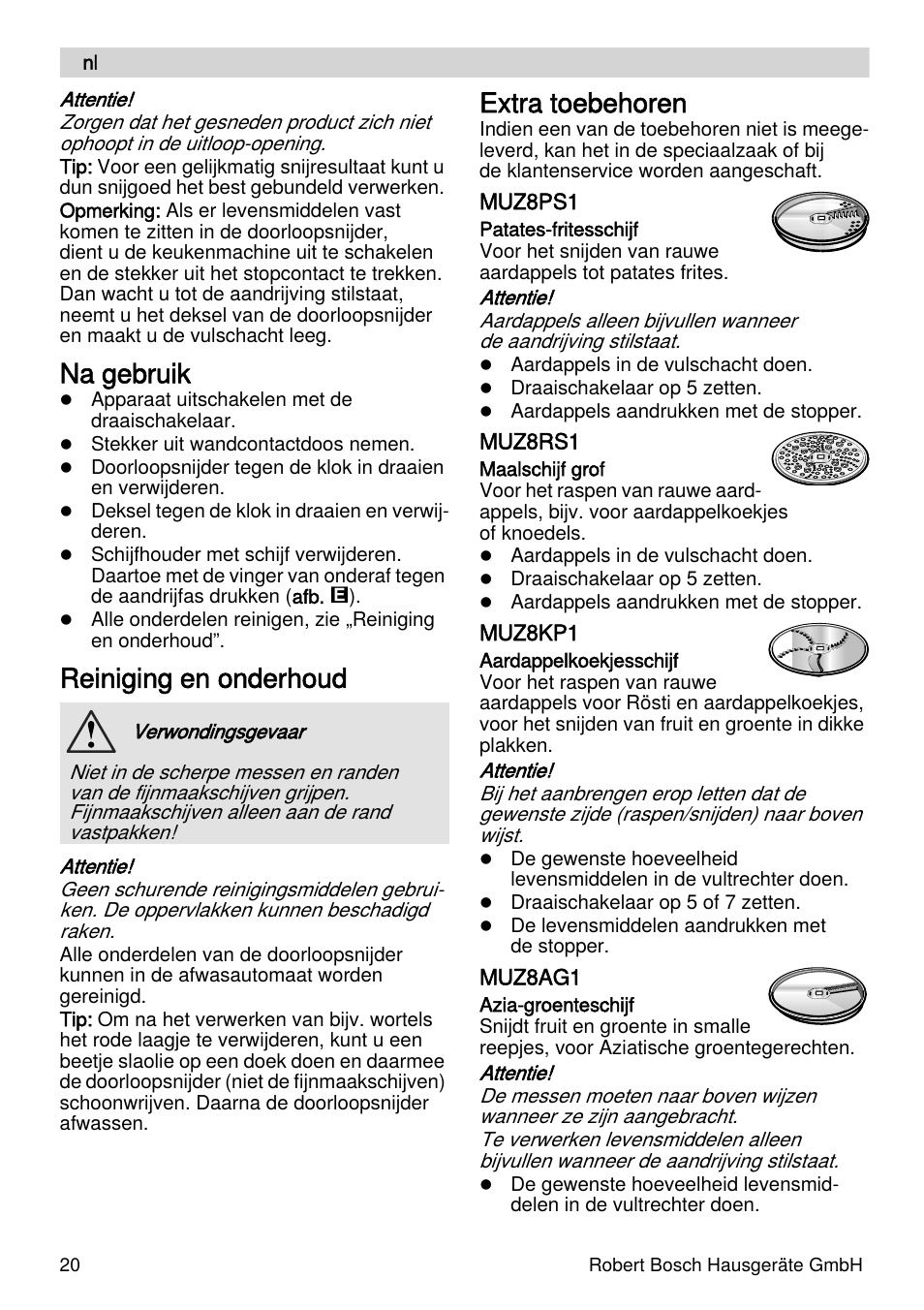 Na gebruik, Reiniging en onderhoud, Extra toebehoren | Bosch MUZXLVL1 VeggieLove pour les amateurs de fruits de légumes et de crudités le kit VeggieLove est composé dun accessoire râpeur éminceur et de 5 disques. User Manual | Page 20 / 73