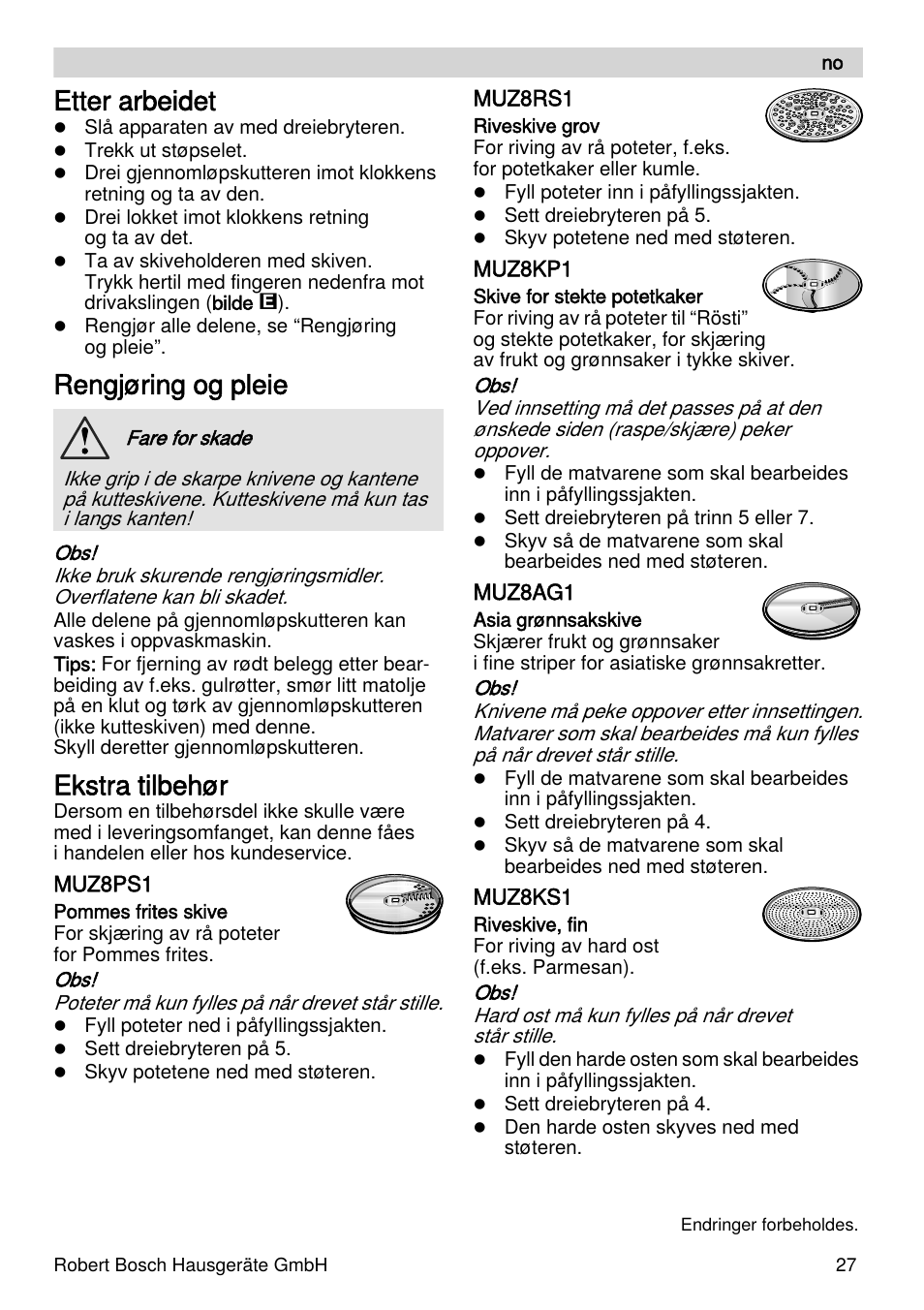 Etter arbeidet, Rengjøring og pleie, Ekstra tilbehør | Bosch MUZXLVL1 VeggieLove pour les amateurs de fruits de légumes et de crudités le kit VeggieLove est composé dun accessoire râpeur éminceur et de 5 disques. User Manual | Page 27 / 73