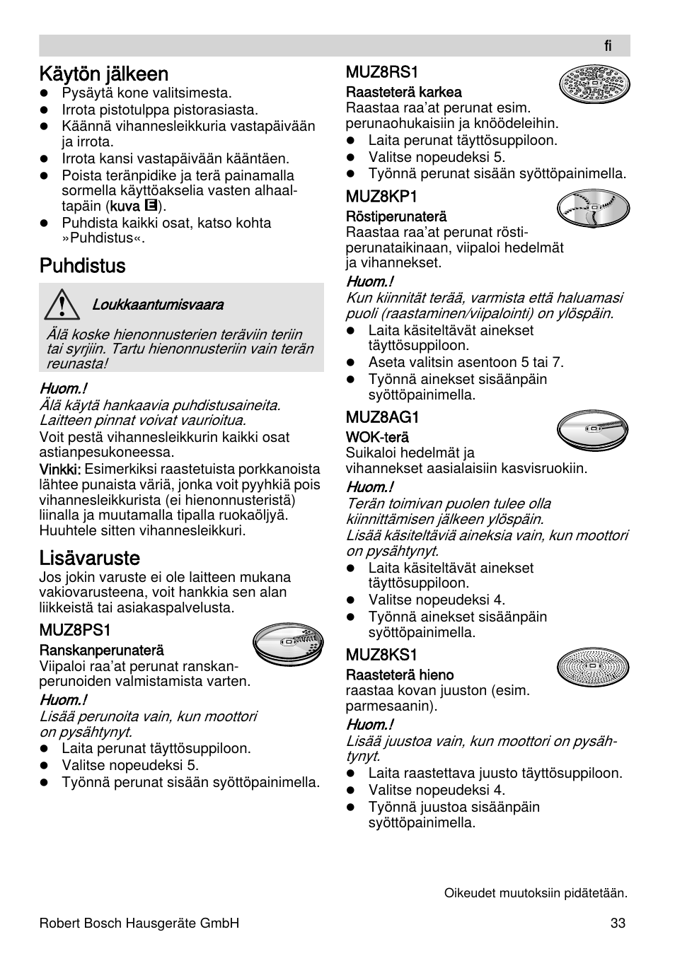 Käytön jälkeen, Puhdistus, Lisävaruste | Bosch MUZXLVL1 VeggieLove pour les amateurs de fruits de légumes et de crudités le kit VeggieLove est composé dun accessoire râpeur éminceur et de 5 disques. User Manual | Page 33 / 73