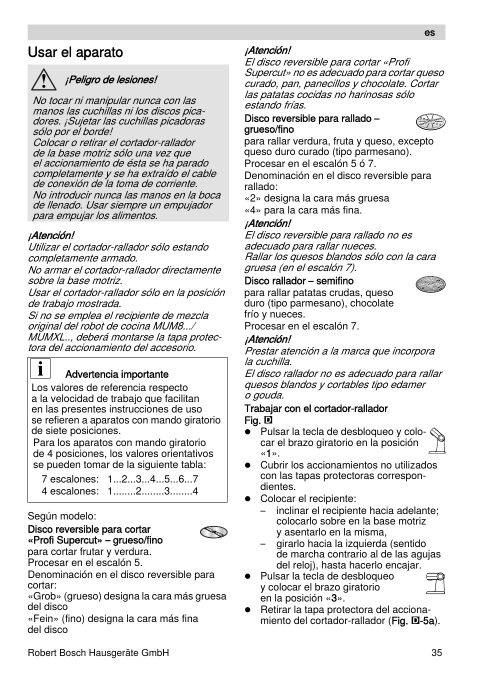 Usar el aparato | Bosch MUZXLVL1 VeggieLove pour les amateurs de fruits de légumes et de crudités le kit VeggieLove est composé dun accessoire râpeur éminceur et de 5 disques. User Manual | Page 35 / 73