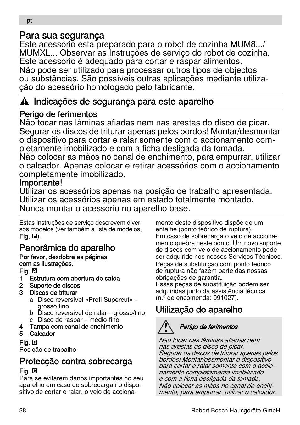 Para sua segurança, Indicações de segurança para este aparelho, Panorâmica do aparelho | Protecção contra sobrecarga, Utilização do aparelho | Bosch MUZXLVL1 VeggieLove pour les amateurs de fruits de légumes et de crudités le kit VeggieLove est composé dun accessoire râpeur éminceur et de 5 disques. User Manual | Page 38 / 73