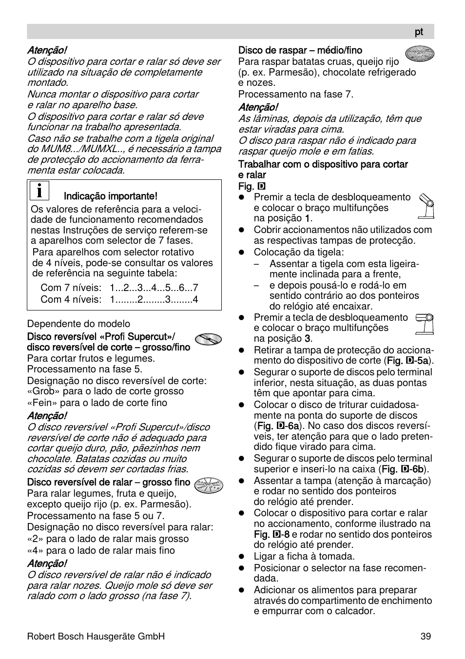 Bosch MUZXLVL1 VeggieLove pour les amateurs de fruits de légumes et de crudités le kit VeggieLove est composé dun accessoire râpeur éminceur et de 5 disques. User Manual | Page 39 / 73