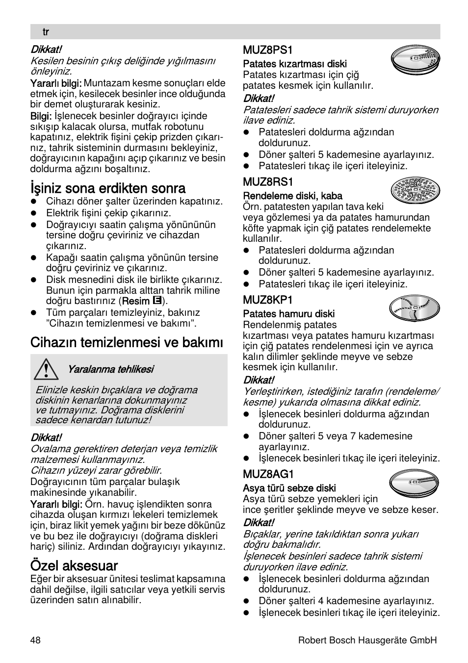 Işiniz sona erdikten sonra, Cihazın temizlenmesi ve bakımı, Özel aksesuar | Bosch MUZXLVL1 VeggieLove pour les amateurs de fruits de légumes et de crudités le kit VeggieLove est composé dun accessoire râpeur éminceur et de 5 disques. User Manual | Page 48 / 73