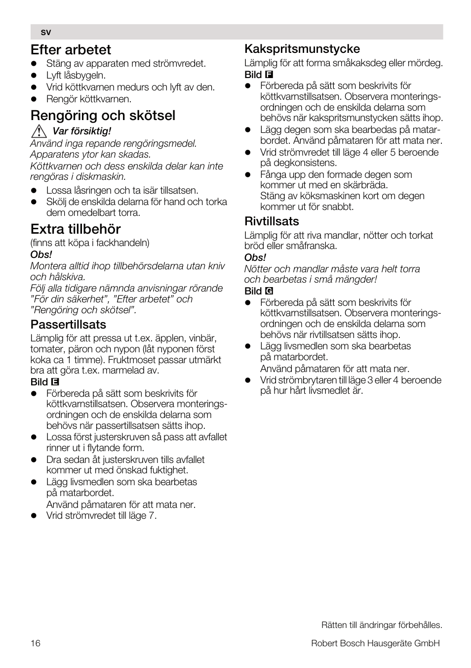 Efter arbetet, Rengöring och skötsel, Extra tillbehör | Passertillsats, Kakspritsmunstycke, Rivtillsats | Bosch MUM56Z40 KITCHEN MACHINE 900W SILVERSILVER Styline Couleur argent argent User Manual | Page 16 / 41