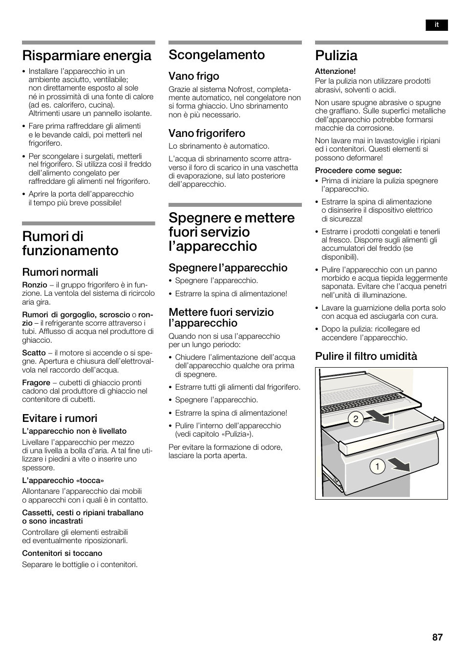 Risparmiare energia, Rumori di funzionamento, Spegnere e mettere fuori servizio l'apparecchio | Pulizia, Scongelamento, Rumori normali, Evitare i rumori, Vano frigo, Vano frigorifero, Spegnere l'apparecchio | Bosch KAD62S51 Réfrigérateur-congélateur américain Premium User Manual | Page 87 / 114