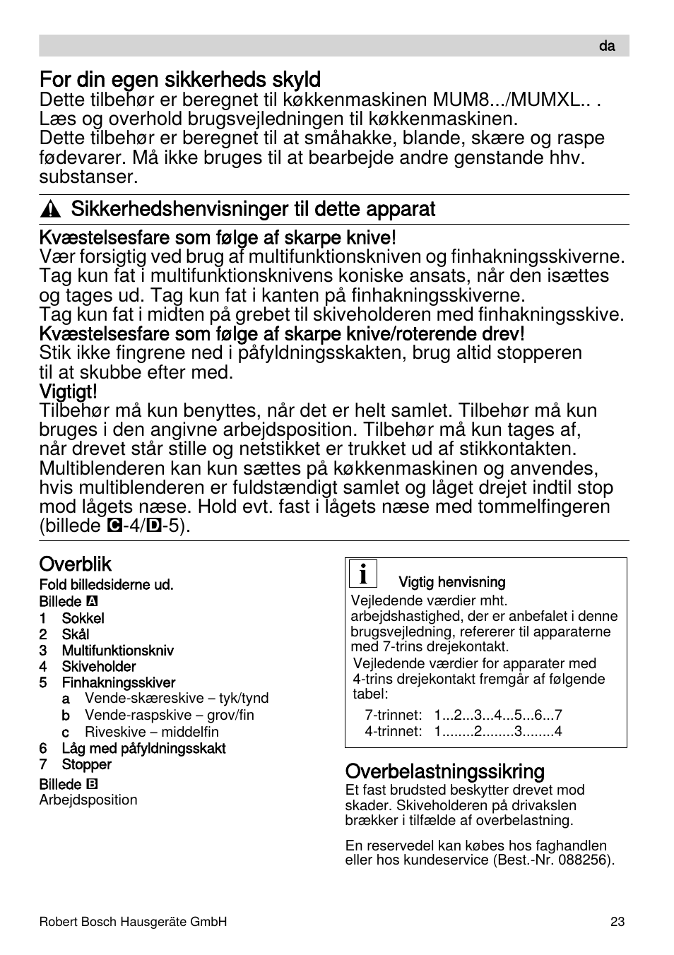 For din egen sikkerheds skyld, Sikkerhedshenvisninger til dette apparat, Overblik | Overbelastningssikring | Bosch MUZXLVE1 VitalEmotion pour les maîtres du pain le kit VitalEmotion est composé dun moulin à céréales dun mini-hachoir Multi-mixer et de 3 disques User Manual | Page 23 / 78