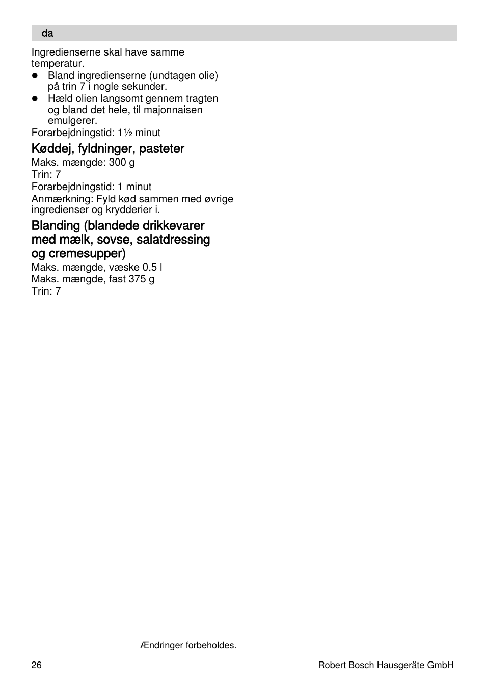 Køddej, fyldninger, pasteter | Bosch MUZXLVE1 VitalEmotion pour les maîtres du pain le kit VitalEmotion est composé dun moulin à céréales dun mini-hachoir Multi-mixer et de 3 disques User Manual | Page 26 / 78