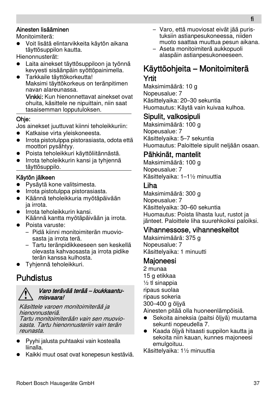 Puhdistus, Käyttöohjeita – monitoimiterä, Yrtit | Sipulit, valkosipuli, Pähkinät, mantelit, Liha, Vihannessose, vihanneskeitot, Majoneesi | Bosch MUZXLVE1 VitalEmotion pour les maîtres du pain le kit VitalEmotion est composé dun moulin à céréales dun mini-hachoir Multi-mixer et de 3 disques User Manual | Page 37 / 78