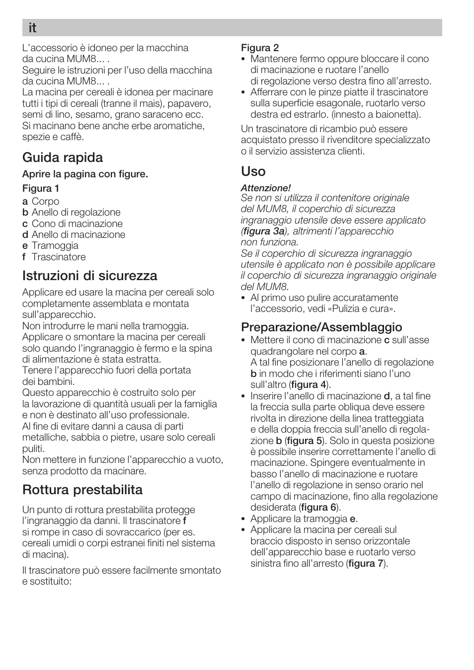 Guida rapida, Istruzioni di sicurezza, Rottura prestabilita | Preparazione/assemblaggio | Bosch MUZ8GM1 Accessoire moulin à céréales avec meule en acier pour MUM8 User Manual | Page 10 / 56