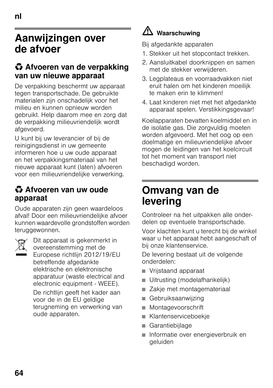 Aanwijzingen over de afvoer, Afvoeren van de verpakking van uw nieuwe apparaat, Afvoeren van uw oude apparaat | Omvang van de levering, Aanwijzingen over de afvoer omvang van de levering, Nl 64 | Bosch KSV36VL30 Réfrigérateur 1 porte Confort User Manual | Page 64 / 78