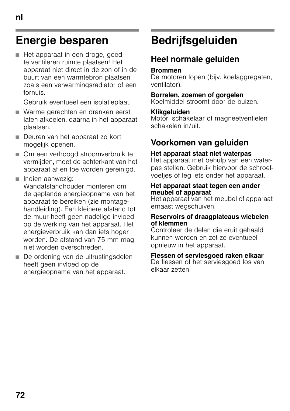 Energie besparen, Bedrijfsgeluiden, Heel normale geluiden | Brommen, Borrelen, zoemen of gorgelen, Klikgeluiden, Voorkomen van geluiden, Het apparaat staat niet waterpas, Reservoirs of draagplateaus wiebelen of klemmen, Flessen of serviesgoed raken elkaar | Bosch KSV36VL30 Réfrigérateur 1 porte Confort User Manual | Page 72 / 78
