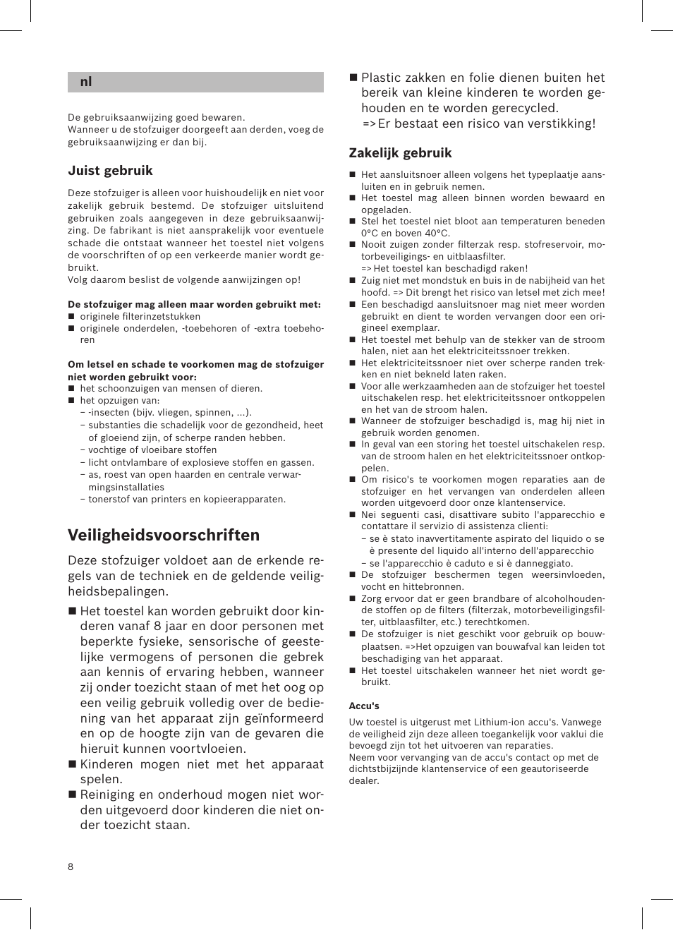 Veiligheidsvoorschriften, Juist gebruik, Zakelijk gebruik | Bosch LithiumPower 18V Aspirateur balai sans fil rechargeable BCH51840 PABL User Manual | Page 9 / 108