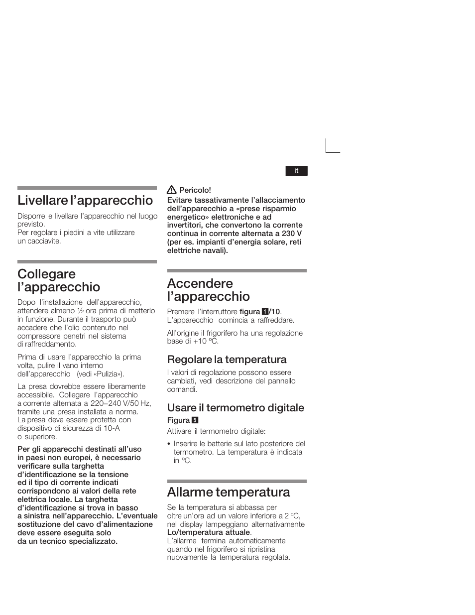 Livellare l'apparecchio, Collegare l'apparecchio, Accendere l'apparecchio | Allarme temperatura, Regolare la temperatura, Usare il termometro digitale | Bosch KSW38940 Cave à vin de vieillissement Premium Luxe User Manual | Page 41 / 64