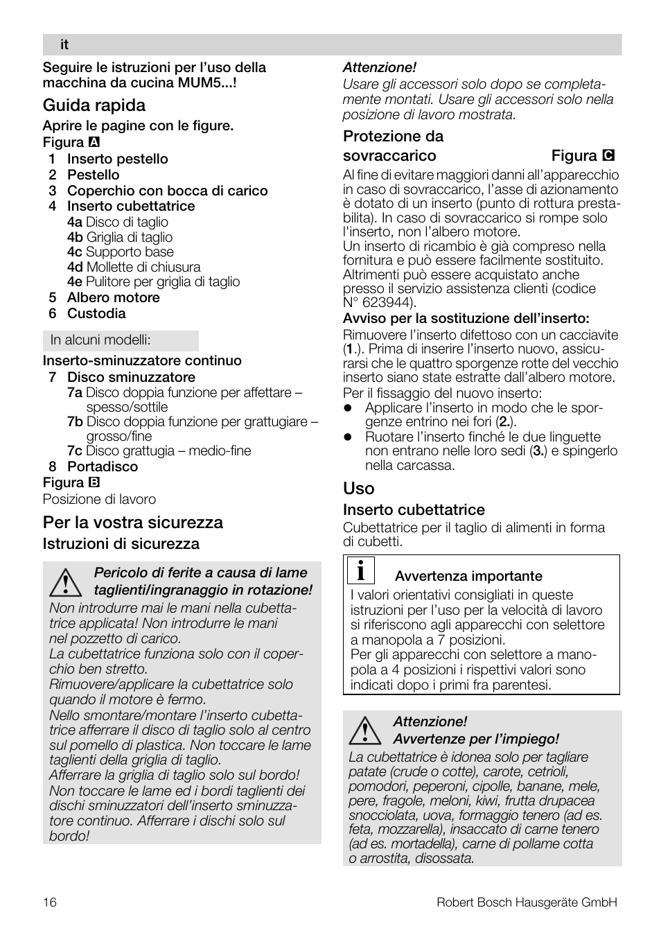 Guida rapida, Per la vostra sicurezza | Bosch MUZ5CC1 Découpe-dés pour découper des fruits légumes fromage et viande cuite en forme de dés Pour Kitchen machine MUM5 User Manual | Page 16 / 94