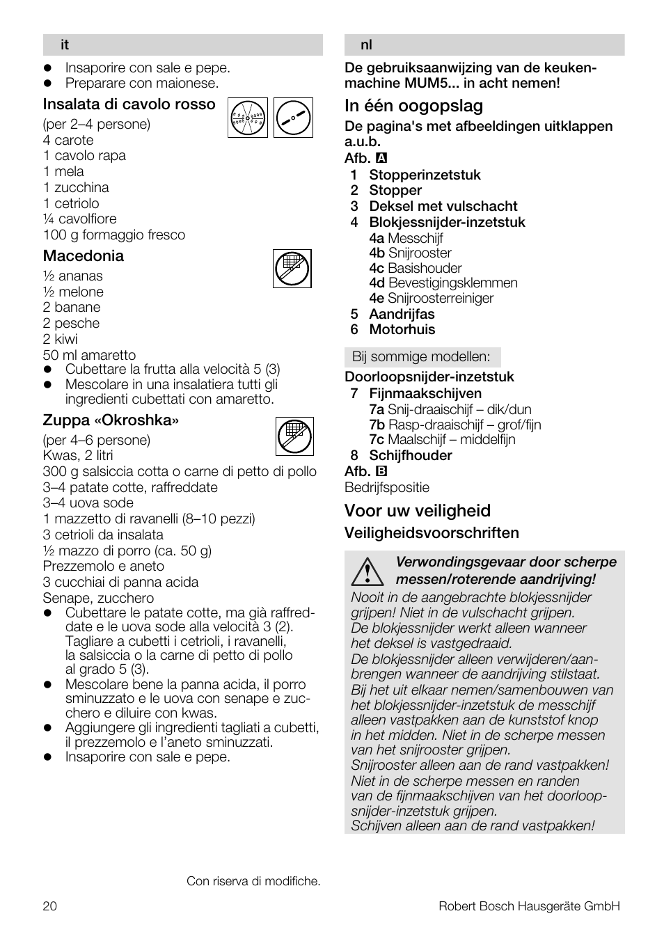 Voor uw veiligheid | Bosch MUZ5CC1 Découpe-dés pour découper des fruits légumes fromage et viande cuite en forme de dés Pour Kitchen machine MUM5 User Manual | Page 20 / 94