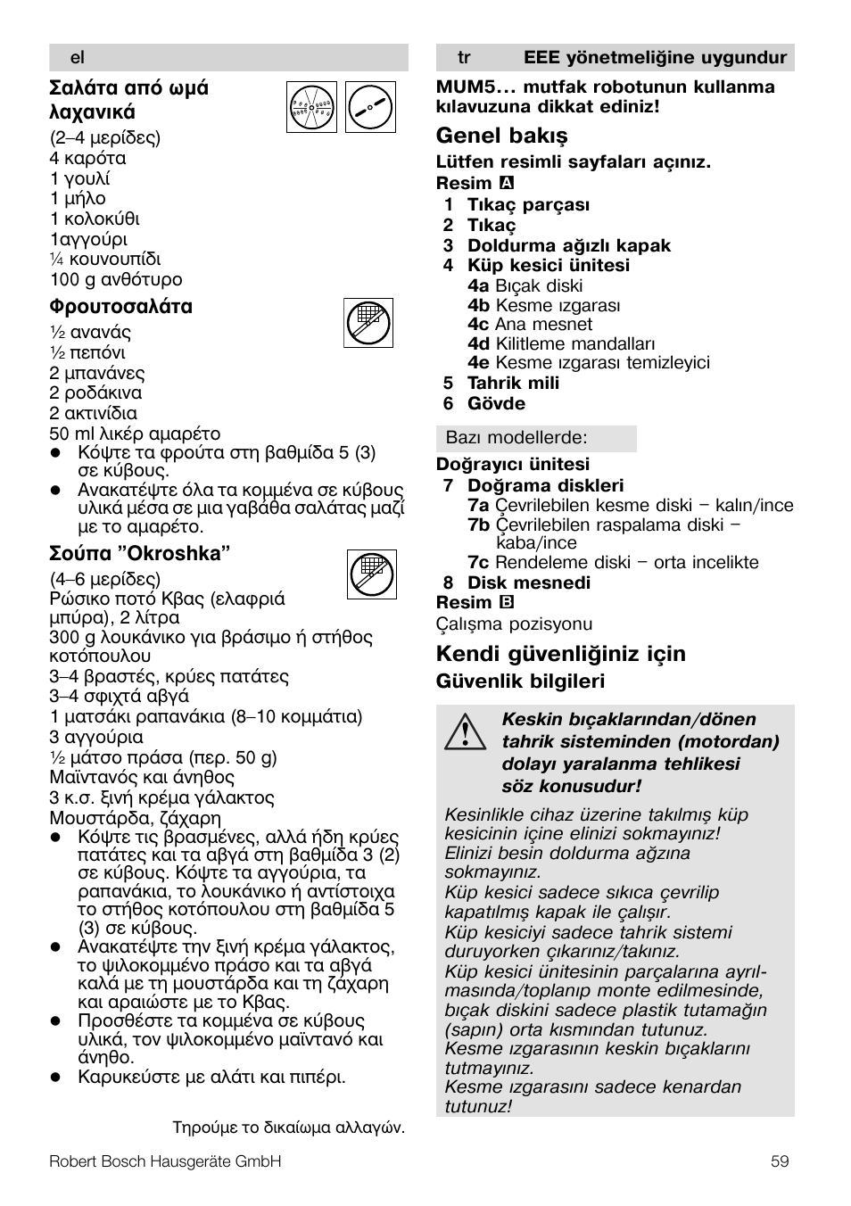 Genel bakýþ, Kendi güvenliðiniz için | Bosch MUZ5CC1 Découpe-dés pour découper des fruits légumes fromage et viande cuite en forme de dés Pour Kitchen machine MUM5 User Manual | Page 59 / 94