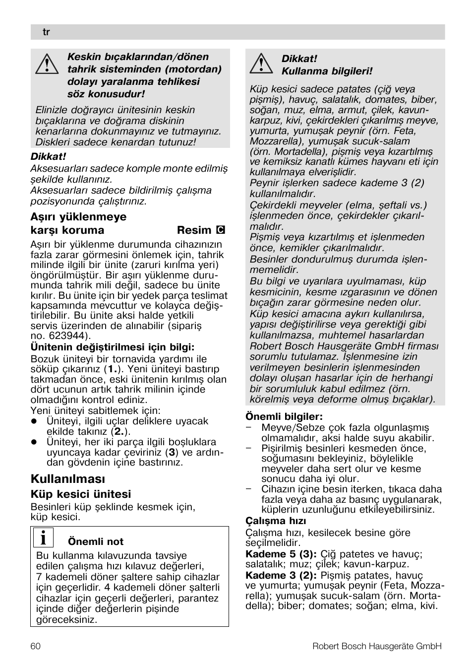 Kullanýlmasý | Bosch MUZ5CC1 Découpe-dés pour découper des fruits légumes fromage et viande cuite en forme de dés Pour Kitchen machine MUM5 User Manual | Page 60 / 94