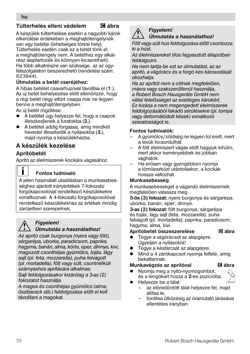 A készülék kezelése | Bosch MUZ5CC1 Découpe-dés pour découper des fruits légumes fromage et viande cuite en forme de dés Pour Kitchen machine MUM5 User Manual | Page 70 / 94