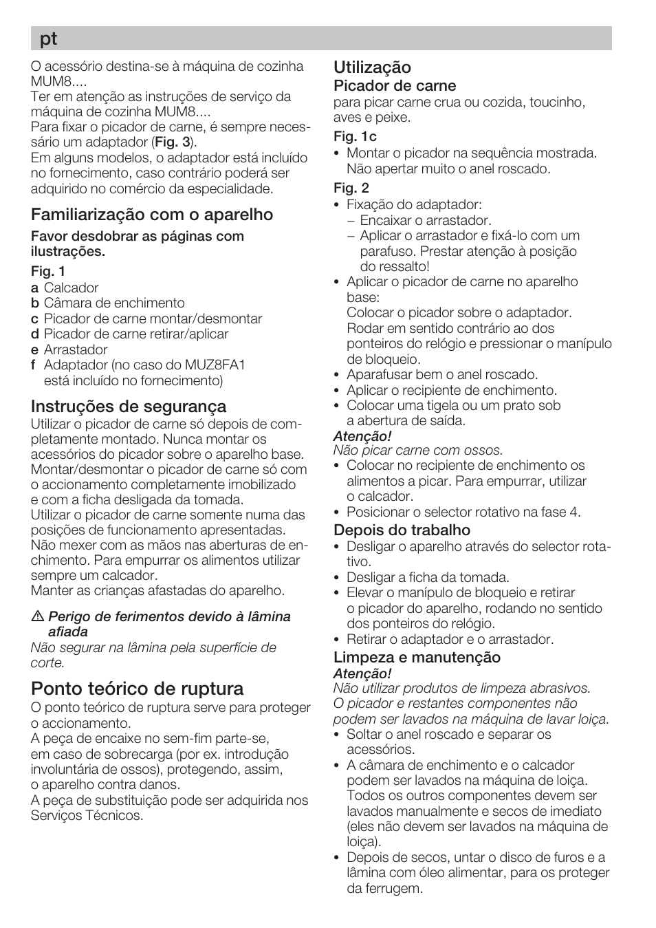 Ponto teórico de ruptura, Familiarização com o aparelho, Instruções de segurança | Utilização | Bosch MUZ8FA1 Accessoires Hachoir à viande avec adaptateur pour MUM8 User Manual | Page 22 / 45