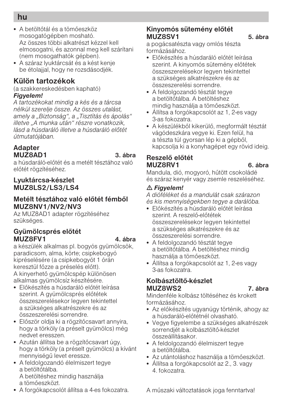 Külön tartozékok | Bosch MUZ8FA1 Accessoires Hachoir à viande avec adaptateur pour MUM8 User Manual | Page 32 / 45