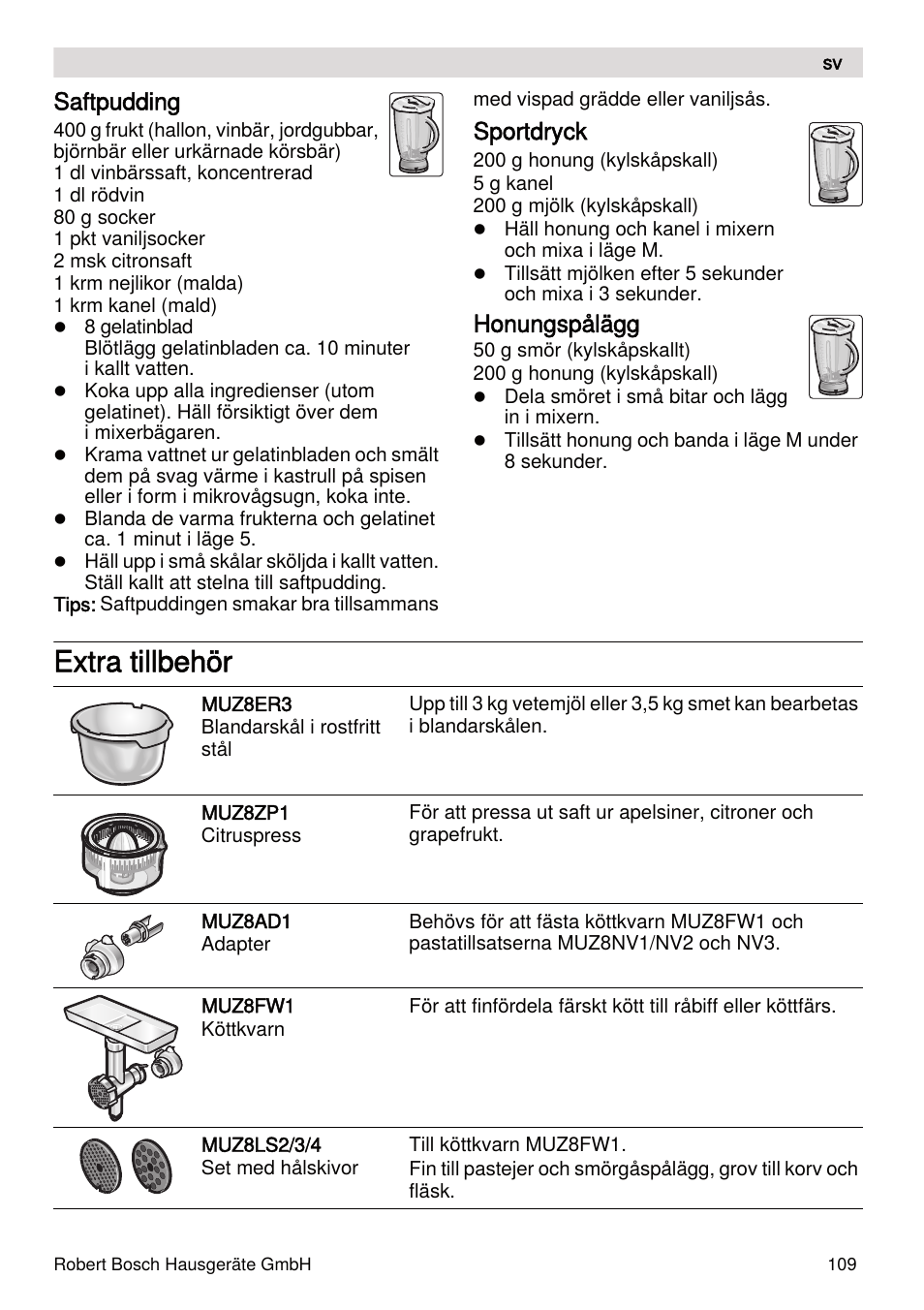 Extra tillbehör, Saftpudding, Sportdryck | Honungspålägg | Bosch MUMXL10T Kitchen machine MaxxiMUM User Manual | Page 109 / 132