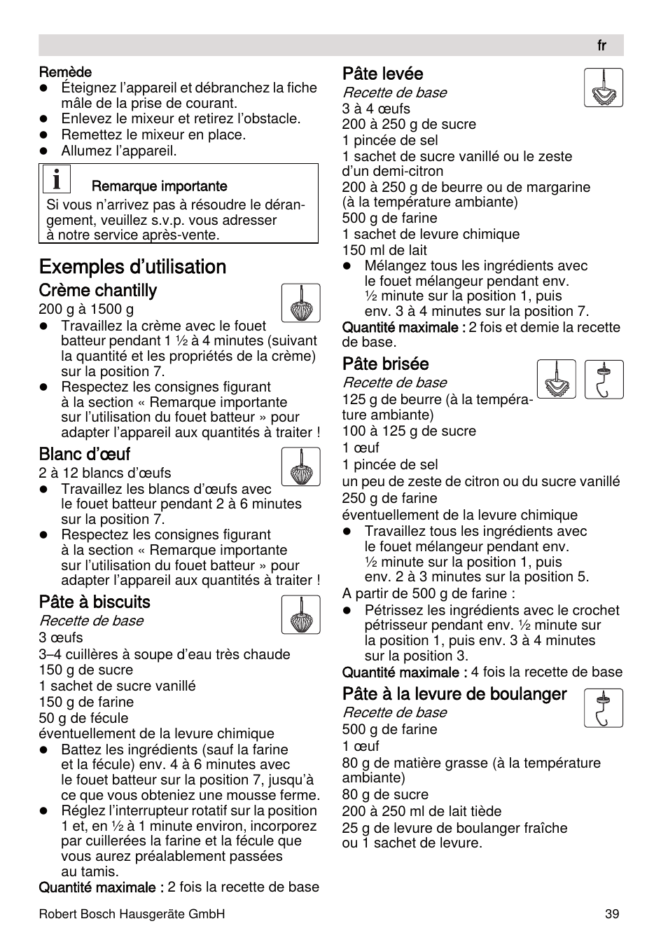 Exemples d’utilisation, Crème chantilly, Blanc d’œuf | Pâte à biscuits, Pâte levée, Pâte brisée, Pâte à la levure de boulanger | Bosch MUMXL10T Kitchen machine MaxxiMUM User Manual | Page 39 / 132