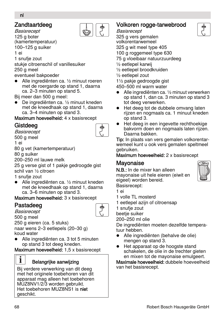 Zandtaartdeeg, Gistdeeg, Pastadeeg | Volkoren rogge-tarwebrood, Mayonaise | Bosch MUMXL10T Kitchen machine MaxxiMUM User Manual | Page 68 / 132