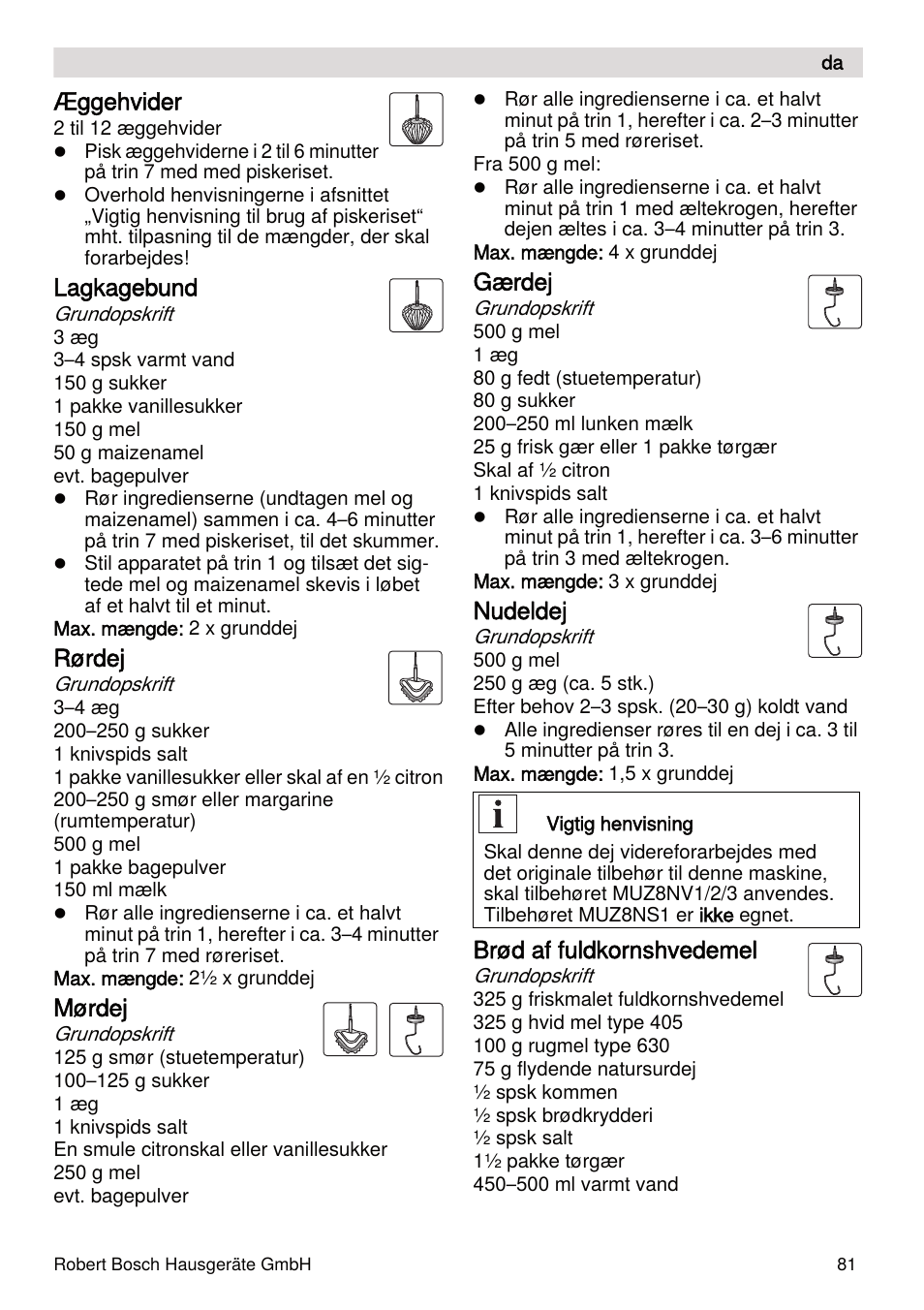 Æggehvider, Lagkagebund, Rørdej | Mørdej, Gærdej, Nudeldej, Brød af fuldkornshvedemel | Bosch MUMXL10T Kitchen machine MaxxiMUM User Manual | Page 81 / 132