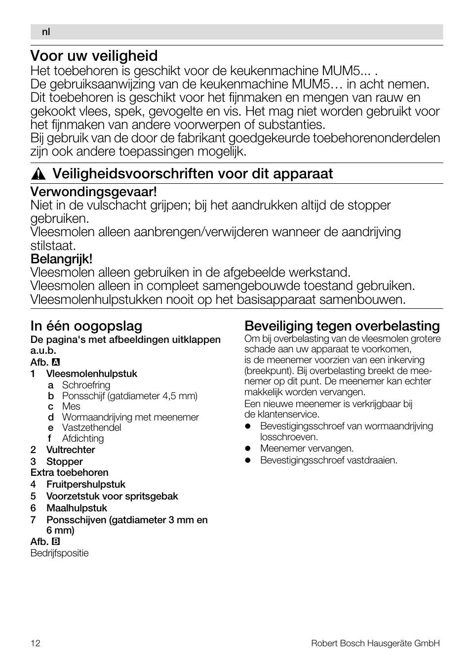 Voor uw veiligheid, Veiligheidsvoorschriften voor dit apparaat, Beveiliging tegen overbelasting | Bosch MUZ5FW1 Hachoir à viande Pour Kitchen machine MUM5 User Manual | Page 12 / 53