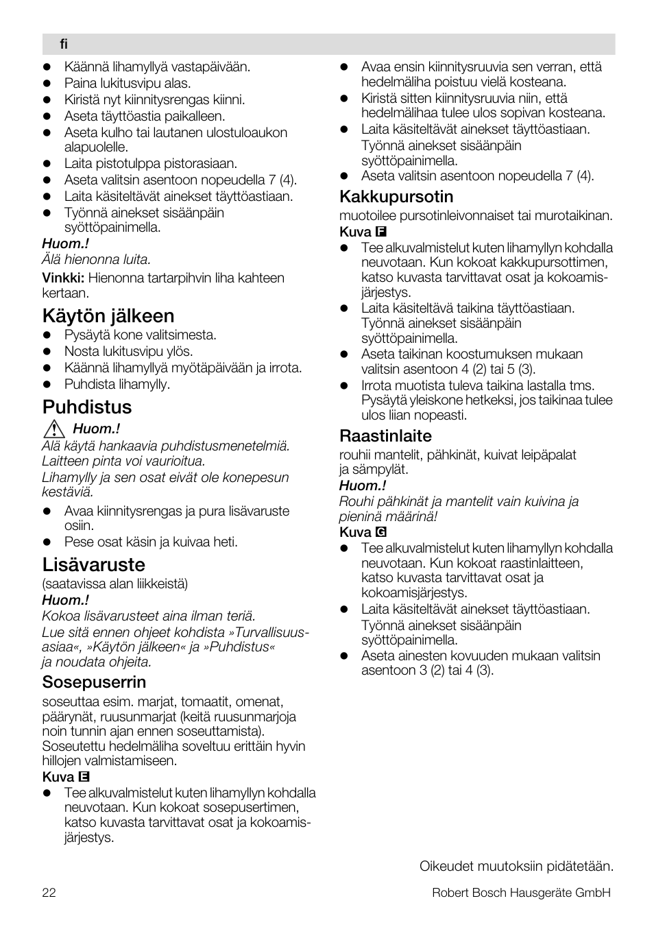 Käytön jälkeen, Puhdistus, Lisävaruste | Sosepuserrin, Kakkupursotin, Raastinlaite | Bosch MUZ5FW1 Hachoir à viande Pour Kitchen machine MUM5 User Manual | Page 22 / 53